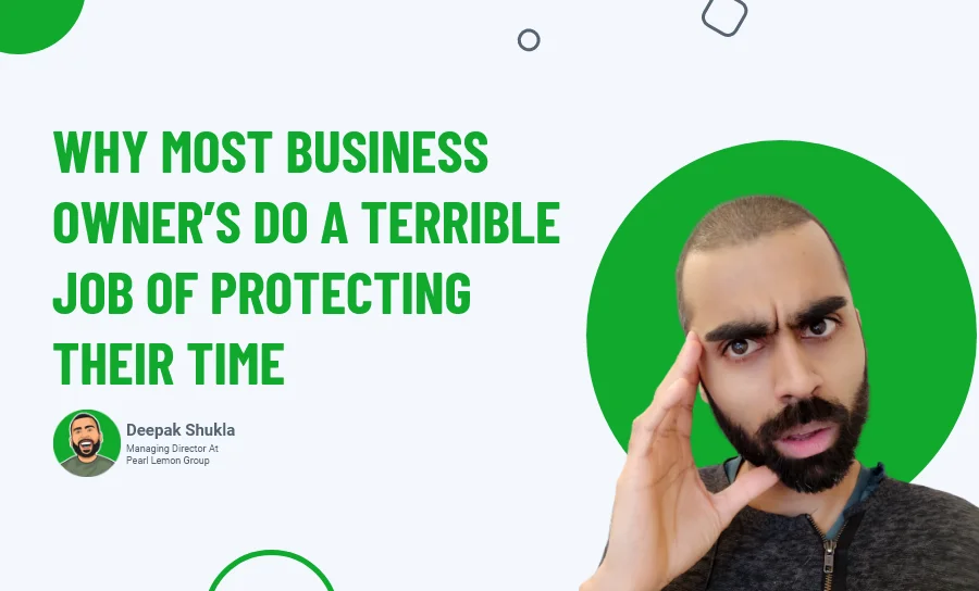 Why Most Business Owner's Do a Terrible Job to safe Their Time?